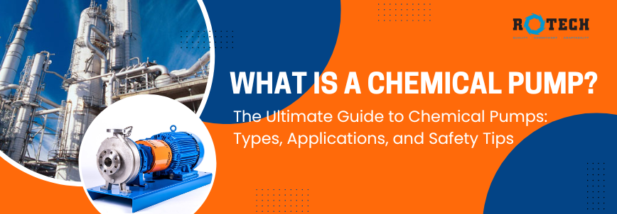 The Ultimate Guide to Chemical Pumps Types, Applications, and Safety Tips (1)