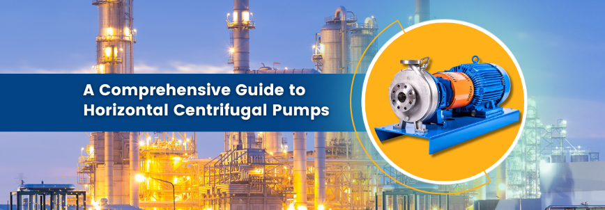 The Ultimate Guide to Horizontal Centrifugal Pumps