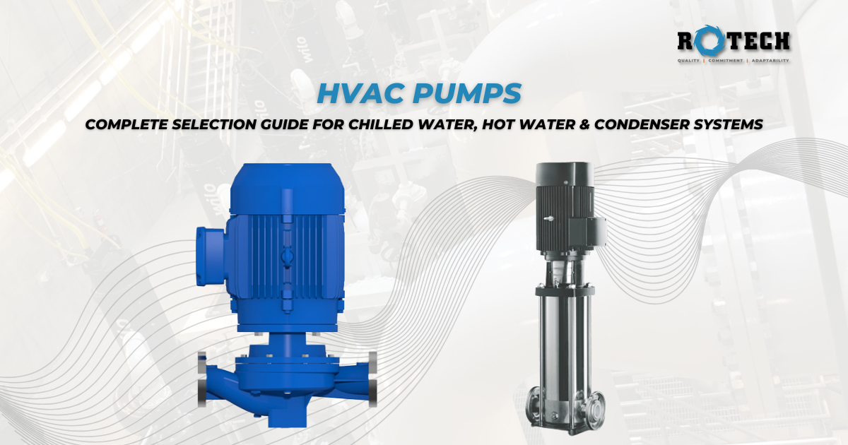 You are currently viewing HVAC Pumps: Complete Selection Guide for Chilled Water, Hot Water & Condenser Systems